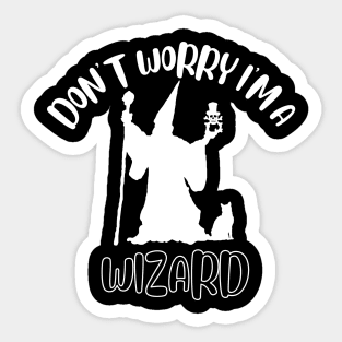 Don't Worry I'm A Wizard Sticker